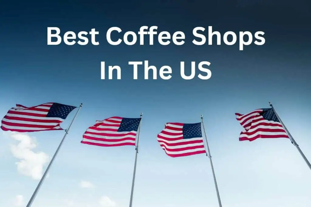 Best Coffee Shops In The US