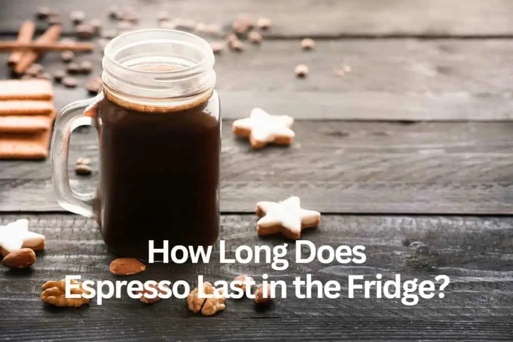 How Long Does Espresso Last in the Fridge?