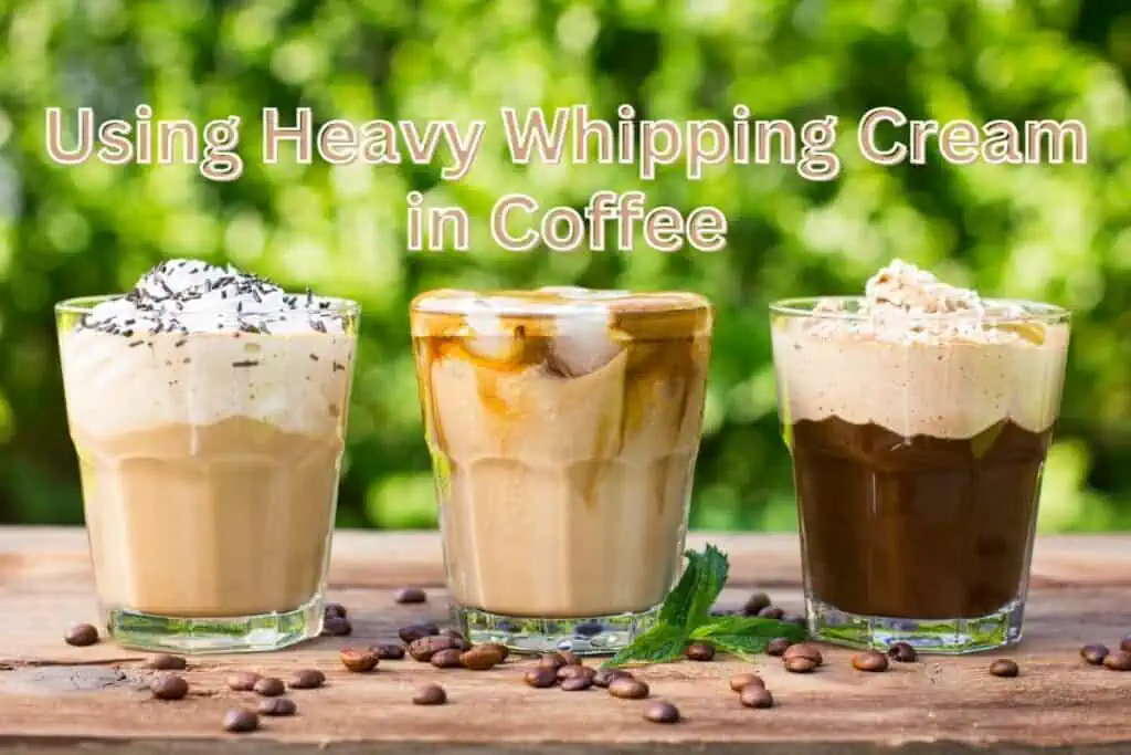 can you put heavy whipping cream in coffee