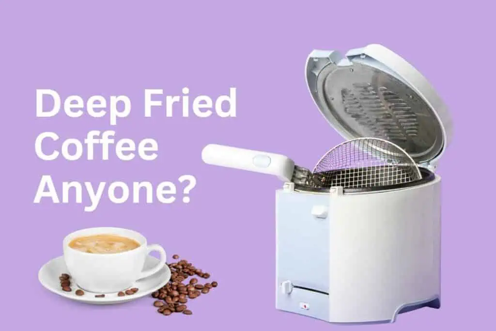 Deep Fried Coffee