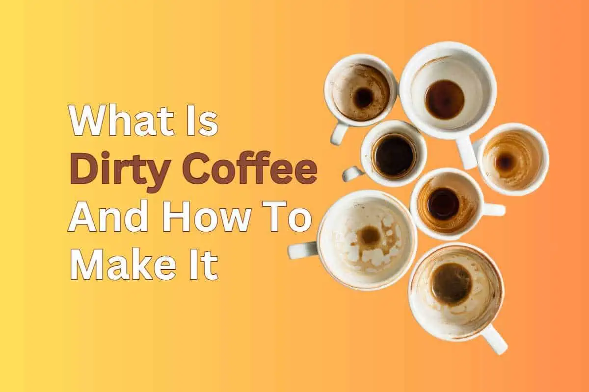 What is Dirty Coffee