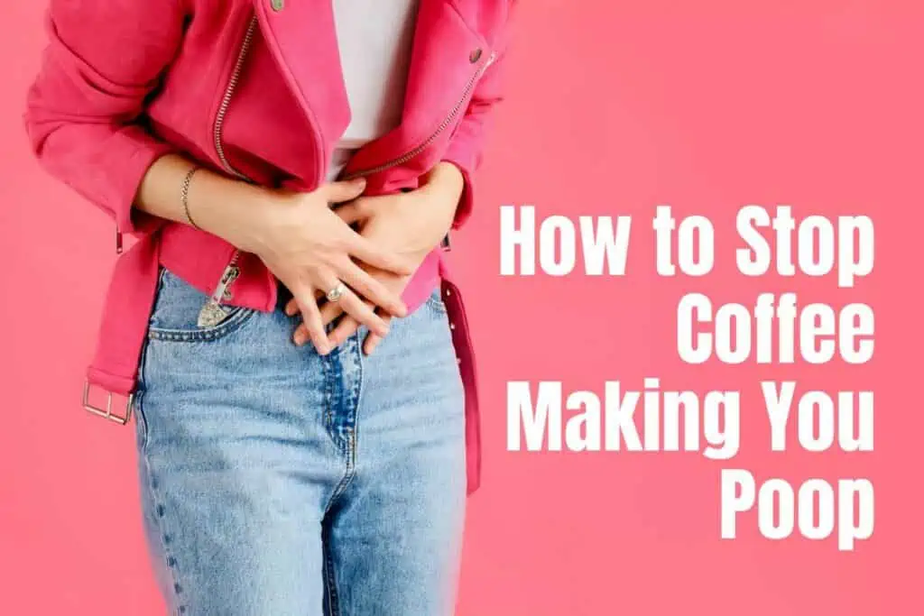 How to Stop Coffee from Making You Poop